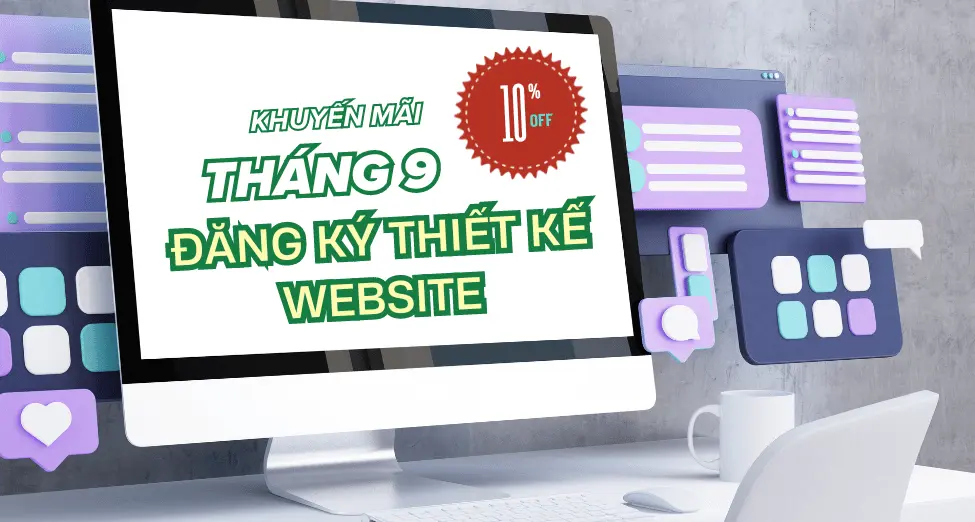 Khuyến mãi Thiết kế Website tháng 9/2024 - Giảm ngay 10% - KHÔNG THỂ BỎ LỠ!